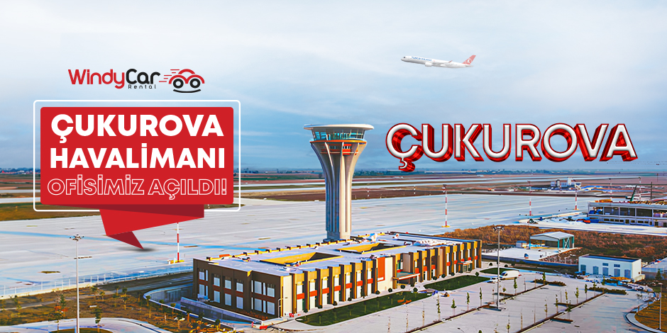 Our Çukurova Airport Branch is Waiting for You!